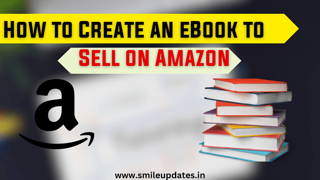 How to Create an eBook to Sell on Amazon