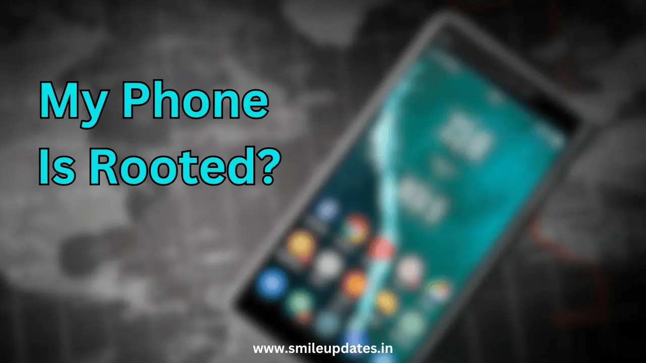 How To Find Out If My Phone Is Rooted